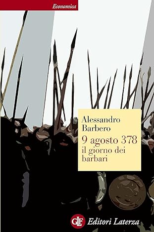 9 agosto 378. Il giorno dei barbari